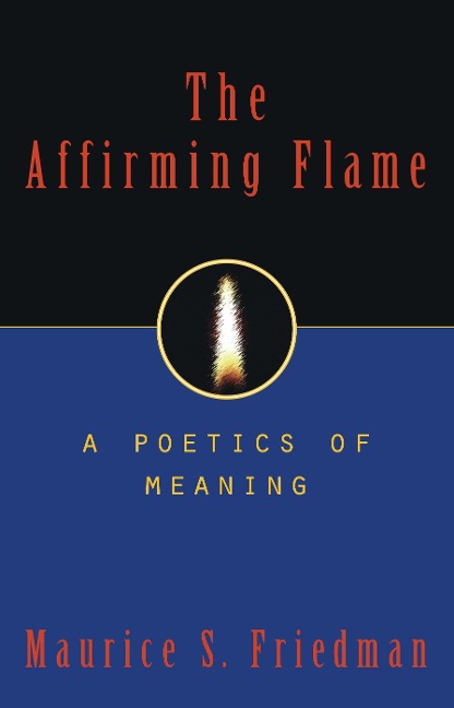 The Affirming Flame: A Poetics of Meaning