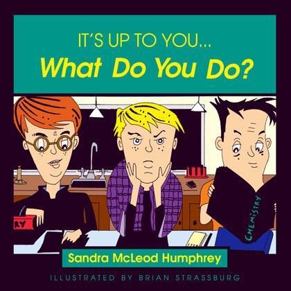 Its Up to You... What Do You Do?