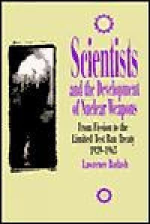 Scientists and the Development of Nuclear Weapons