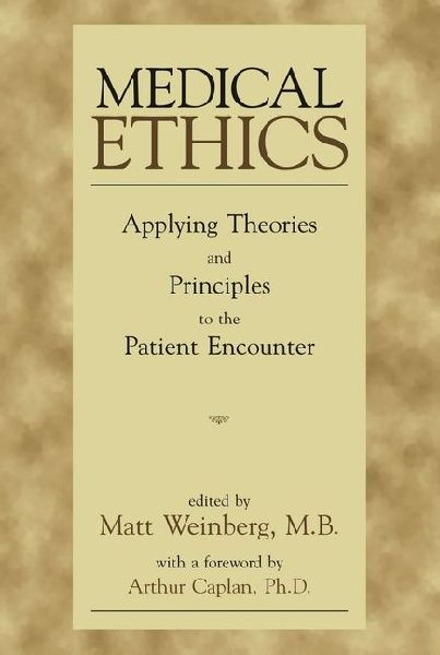 Medical Ethics: Applying Theories and Principles to the Patient Encounter