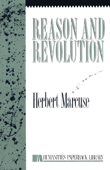 Reason and Revolution: Hegel and the Rise of Social Theory