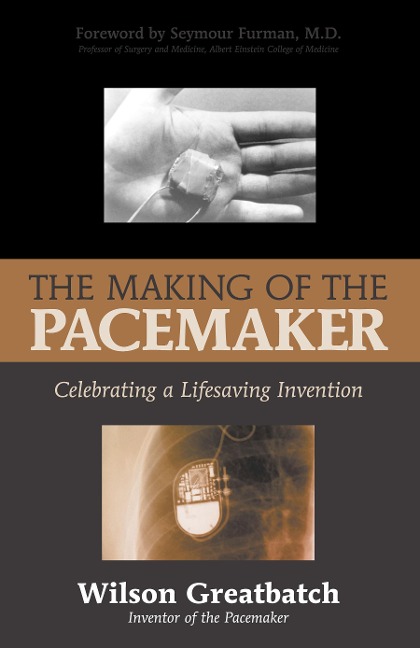 The Making of the Pacemaker: Celebrating a Lifesaving Invention