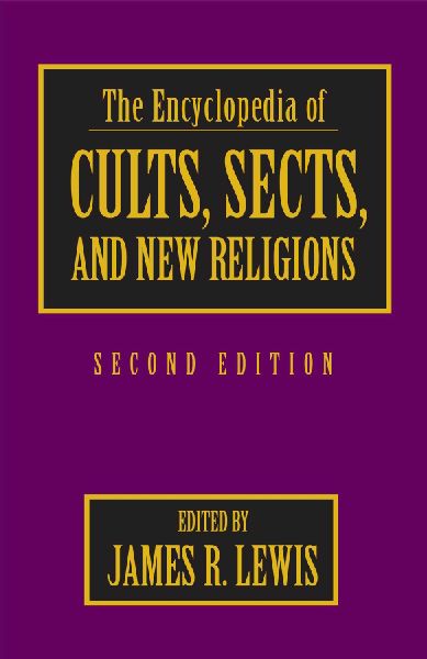 The Encyclopedia of Cults, Sects, and New Religions