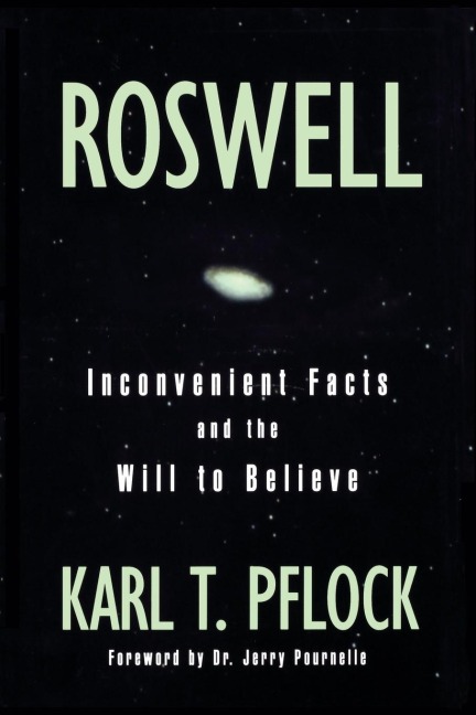 Roswell: Inconvenient Facts and the Will to Believe