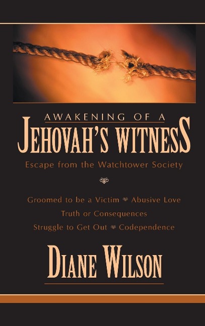 Awakening of a Jehovahs Witness: Escape from the Watchtower Society