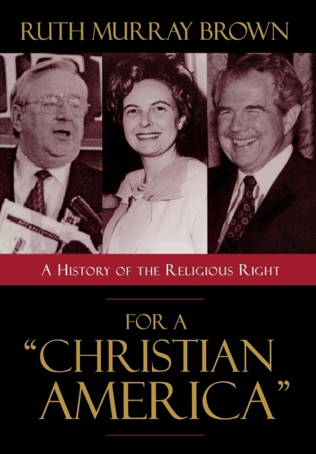For a Christian America: A History of the Religious Right