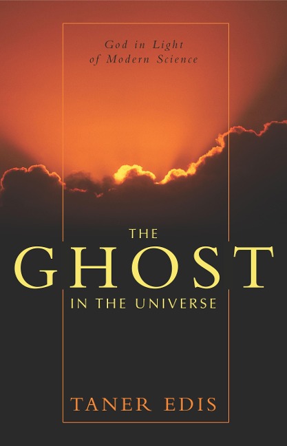 Ghost in the Universe: God in Light of Modern Science