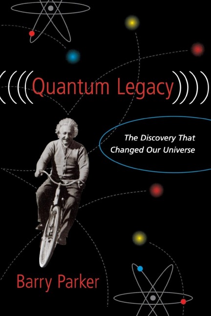 Quantum Legacy: The Discovery That Changed Our Universe