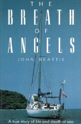 The Breath of Angels: A True Story of Life and Death at Sea