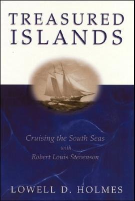 Treasured Islands: Cruising the South Seas with Robert Louis Stevenson