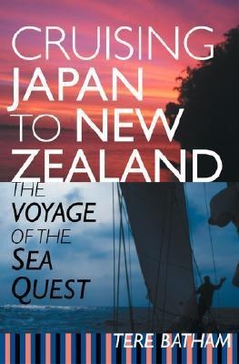 Cruising Japan to New Zealand: The Voyage of the Sea Quest