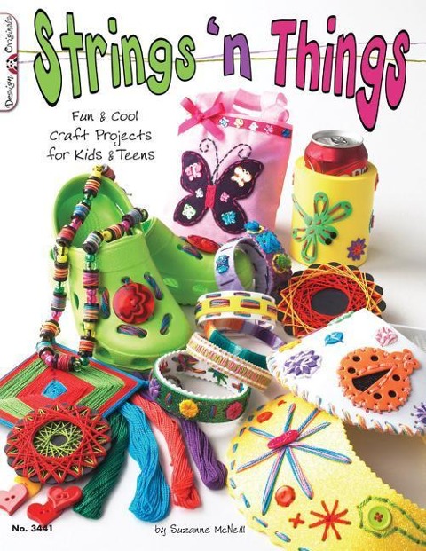 Strings n Things: Fun & Cool Craft Projects for Kids & Teens
