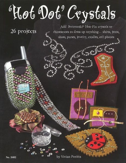 Hot Dot Crystals: Add Swarovski Hot Fix Crystals or Rhinestones to Dress Up Anything