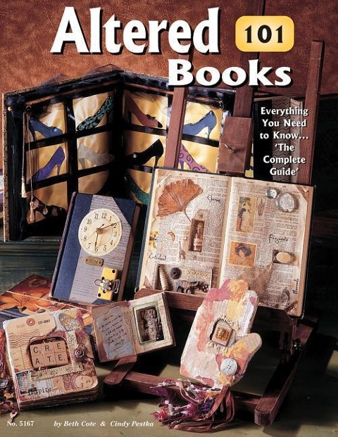 Altered Books 101: Everything You Need to Know ... The Complete Guide