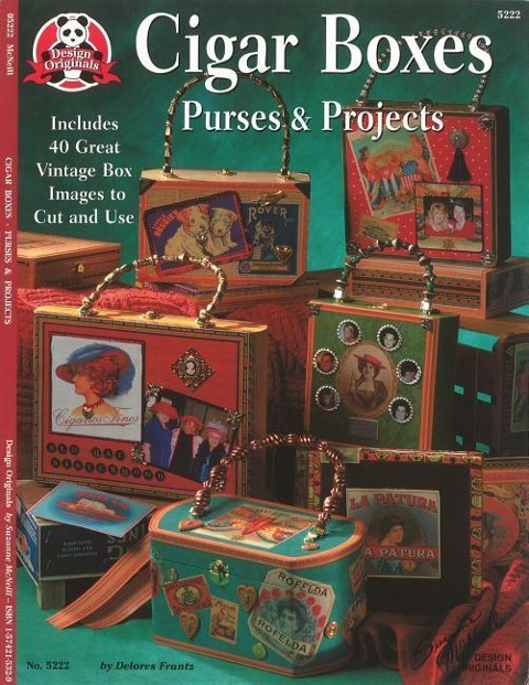 Cigar Box Purses & Projects: Includes 40 Great Vintage Box Images to Cut and Use