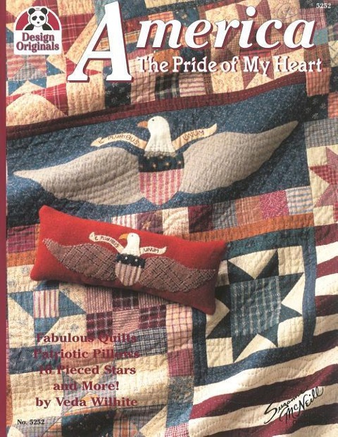 America the Pride of My Heart: Fabulous Quilts, Patriotic Pillows, 16 Pieced-Stars and More