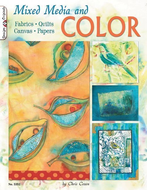 Mixed Media and Color: Fabrics, Quilts, Canvas, Papers