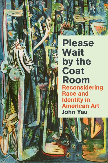 Please Wait by the Coatroom: Reconsidering Race and Identity in American Art