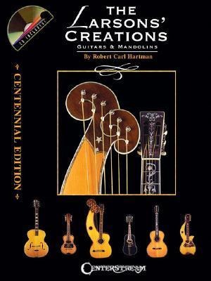 The Larsons Creations - Centennial Edition: Guitars & Mandolins