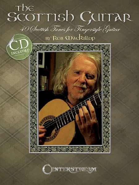 The Scottish Guitar: 40 Scottish Tunes for Fingerstyle Guitar