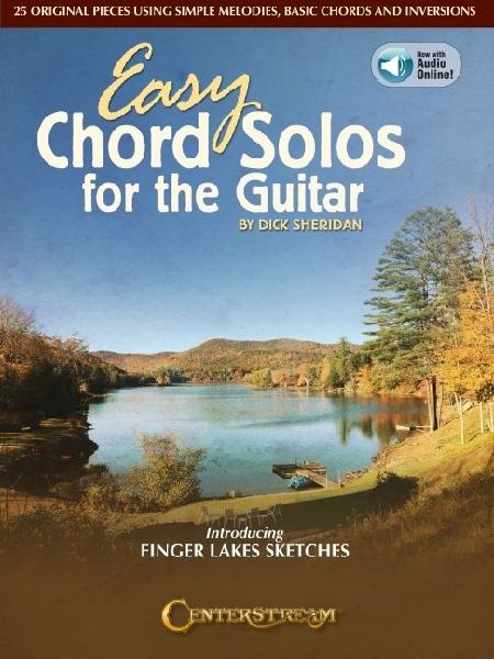 Easy Chord Solos for the Guitar: 25 Original Pieces Using Simple Melodies, Basic Chords and Inversions - Book with Online Audio by Dick Sheridan
