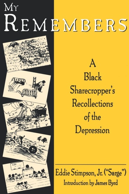 My Remembers: A Black Sharecroppers Recollections of the Depression