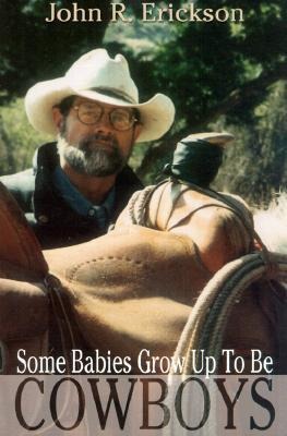 Some Babies Grow Up to Be Cowboys: A Collection of Articles and Essays
