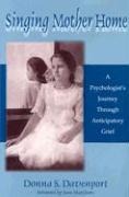 Singing Mother Home: A Psychologists Journey Through Anticipatory Grief