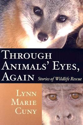 Through Animals Eyes, Again: Stories of Wildlife Rescue