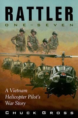Rattler One-Seven: A Vietnam Helicopter Pilots War Story