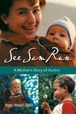 See Sam Run: A Mothers Story of Autism