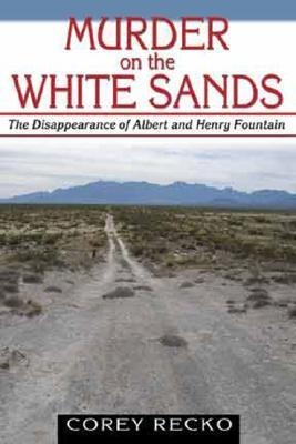 Murder on the White Sands: The Disappearance of Albert and Henry Fountain Volume 5