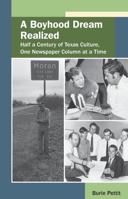 A Boyhood Dream Realized: :  Half a Century of Texas Culture, One Newspaper Column at a Time