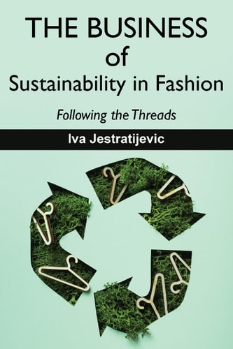The Business of Sustainability in Fashion Following the Threads