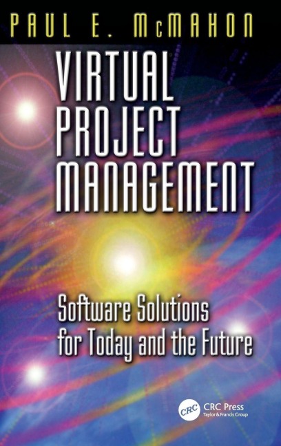 Virtual Project Management: Software Solutions for Today and the Future