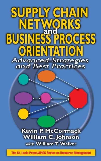 Supply Chain Networks and Business Process Orientation: Advanced Strategies and Best Practices