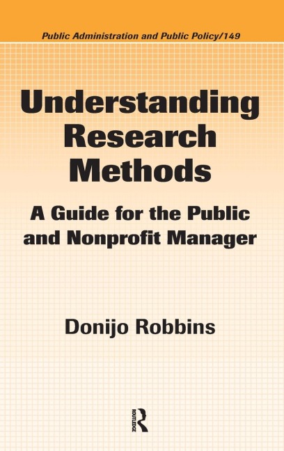 Understanding Research Methods: A Guide for the Public and Nonprofit Manager