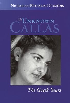 Unknown Callas: The Greek Years