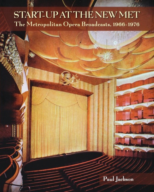 Start-Up at the New Met: The Metropolitan Opera Broadcasts  1966-1976