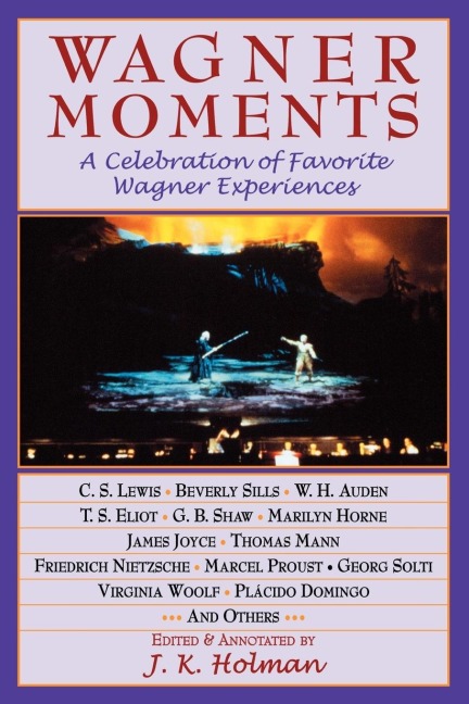 Wagner Moments: A Celebration of Favorite Wagner Experiences