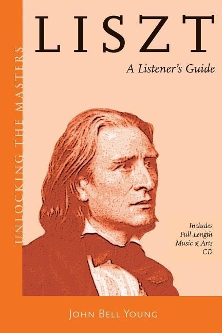 Liszt: A Listeners Guide