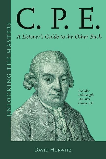 C.P.E.: A Listeners Guide to the Other Bach