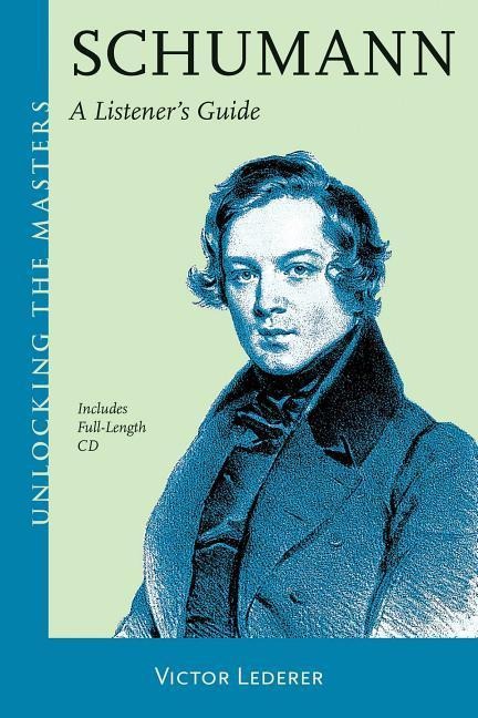 Schumann: A Listeners Guide