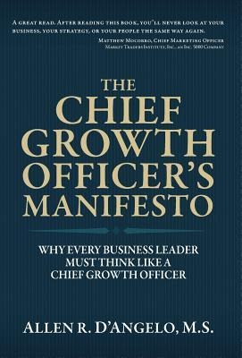 The Chief Growth Officers Manifesto: Why Every Business Leader Must Think Like a Chief Growth Officer