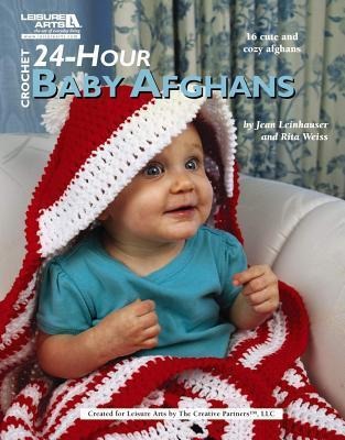24-Hour Baby Afghans: 16 Great Baby Gifts to Make in a Hurry