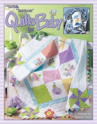 Tadpole Quilts for Baby: 7 Projects