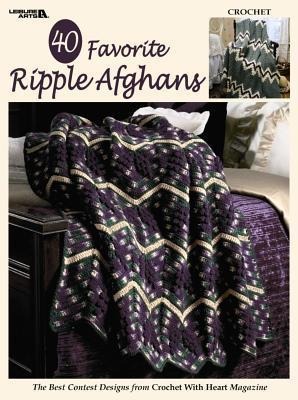 40 Favorite Ripple Afghans: The Best Contest Designs from Crochet with Heart Magazine