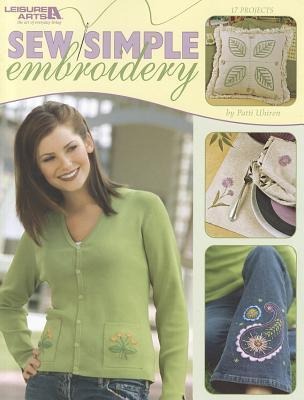 Sew Simple Embroidery: 17 Projects