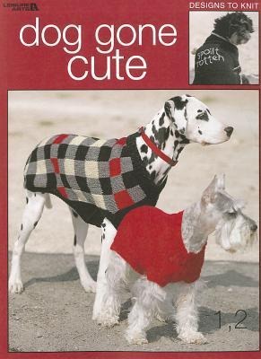 Dog Gone Cute--6 Knit Projects for Your Furry Friends