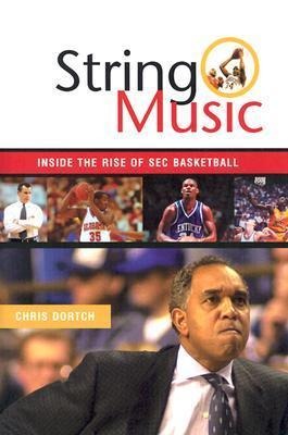String Music: The Rise and Rivalries of SEC Basketball